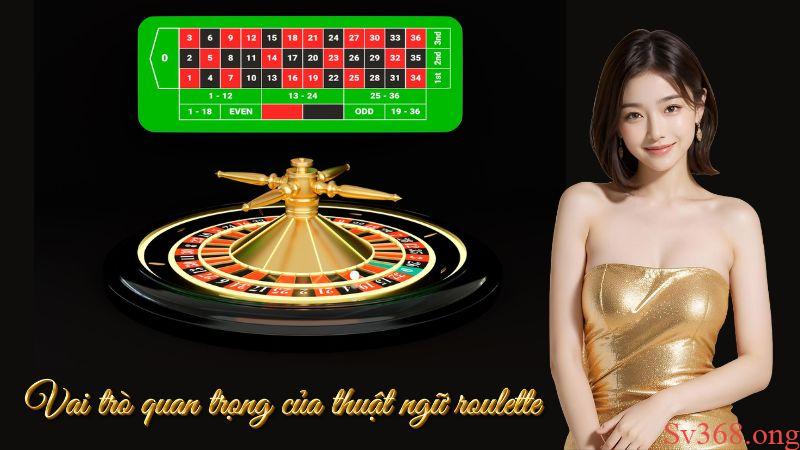 thuật ngữ Roulette Vai trò quan trọng của thuật ngữ roulette