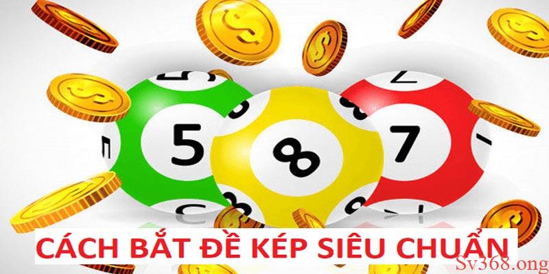 Sv368 Chia Sẻ Cách Bắt Đề Kép Chuẩn Xác Nhất Năm 2025 5 Cách bắt đề kép đơn giản và hiểu quả tại đây