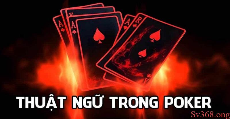 Thuật Ngữ Trong Poker: Cẩm Nang Từ Cơ Bản Cho Người Mới 8 thuật ngữ trong Poker